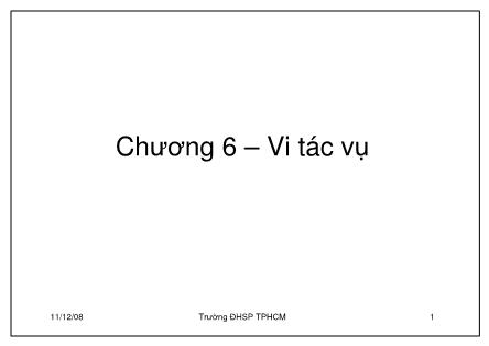 Bài giảng Kiến trúc máy tính (Computer architecture) - Chương 6: Vi tác vụ