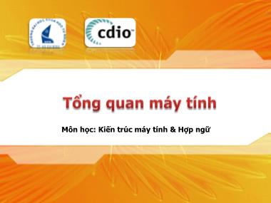 Bài giảng Kiến trúc máy tính & Hợp ngữ - Chương 1: Tổng quan máy tính