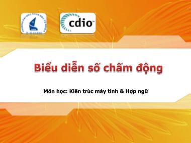 Bài giảng Kiến trúc máy tính & Hợp ngữ - Chương 3: Biểu diễn số chấm động