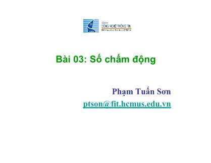 Bài giảng Kiến trúc máy tính và hợp ngữ - Bài 03: Số chấm động