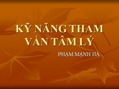 Bài giảng Kỹ năng tham vấn tâm lý