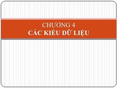 Bài giảng Kỹ thuật lập trình nâng cao - Chương 4: Các kiểu dữ liệu