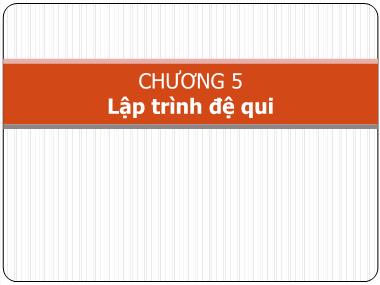 Bài giảng Kỹ thuật lập trình nâng cao - Chương 5: Lập trình đệ qui