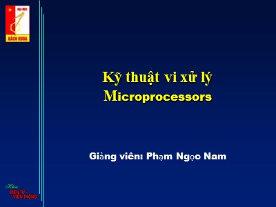 Bài giảng Kỹ thuật vi xử lý (Microprocessors) - Chương 1: Giới thiệu chung về hệ vi xử lý