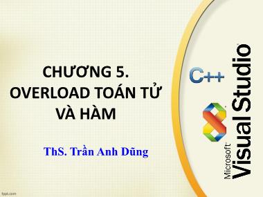 Bài giảng Lập trình hướng đối tượng - Chương 5: Overload toán tử và hàm