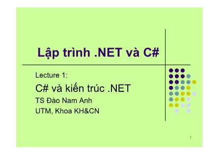 Bài giảng Lập trình .NET và C# - Bài 1: C# và kiến trúc .NET