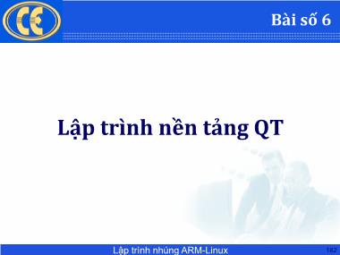 Bài giảng Lập trình nhúng ARM-Linux - Chương 6: Lập trình nền tảng QT