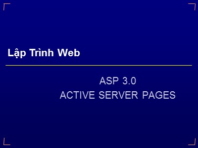 Bài giảng Lập trình Web - ASP 3.0 (Active Server Pages)