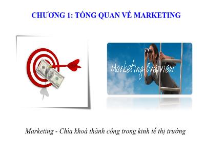 Bài giảng Marketing căn bản - Chương 1: Tổng quan về Marketing - ThS. Hoàng Xuân Trọng