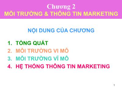 Bài giảng Marketing căn bản - Chương 2: Môi trường & thông tin marketing