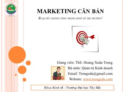 Bài giảng Marketing căn bản - Chương 4: Hành vi khách hàng - ThS. Hoàng Xuân Trọng