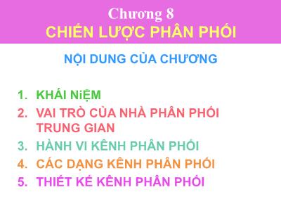 Bài giảng Marketing căn bản - Chương 8: Chiến lược phân phối