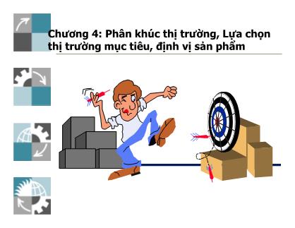 Bài giảng môn học Marketing căn bản - Chương 4: Phân khúc thị trường, Lựa chọn thị trường mục tiêu, định vị sản phẩm