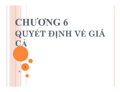 Bài giảng môn học Marketing căn bản - Chương 6: Quyết định về giá cả