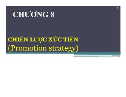 Bài giảng môn học Marketing căn bản - Chương 8: Chiến lược xúc tiến (Promotion strategy)