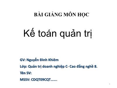 Bài giảng môn Kế toán quản trị - Nguyễn Đình Khiêm