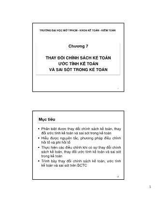 Bài giảng môn Kế toán Tài chính - Chương 7: Thay đổi chính sách kế toán ước tính kế toán và sai sót trong kế toán