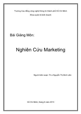 Bài giảng môn Nghiên cứu marketing - Th.s Nguyễn Thị Bích Liên (Phần 1)