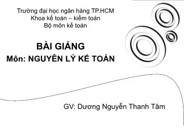 Bài giảng môn Nguyên lý kế toán - Dương Nguyễn Thanh Tâm