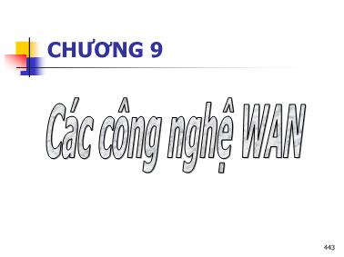 Bài giảng môn Thiết bị mạng - Chương 9: Các công nghệ WAN