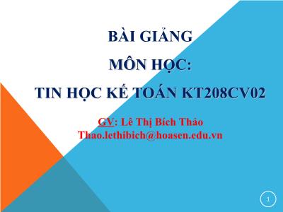 Bài giảng môn Tin học kế toán - Lê Thị Bích Thảo