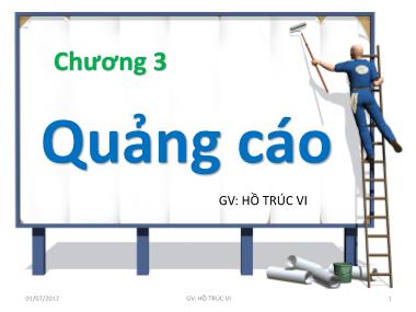 Bài giảng Nghiệp vụ quảng cáo tiếp thị - Chương 3: Quảng cáo - Hồ Trúc Vi