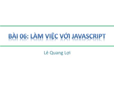 Bài giảng Ngôn ngữ HTML - Bài 06: Làm việc với javascript