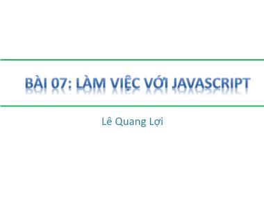 Bài giảng Ngôn ngữ HTML - Bài 07: Làm việc với javascript