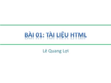 Bài giảng Ngôn ngữ HTML - Bài 1: Tài liệu HTML