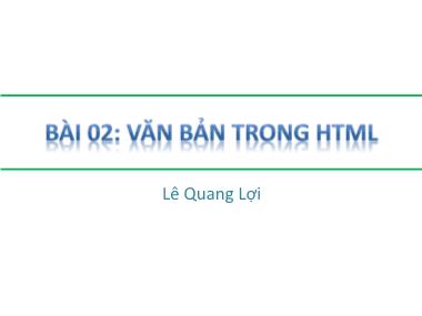 Bài giảng Ngôn ngữ HTML - Bài 2: Văn bản trong HTML