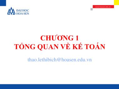 Bài giảng Nguyên lý Kế toán - Chương 1: Tổng quan về kế toán - Lê Thị Bích