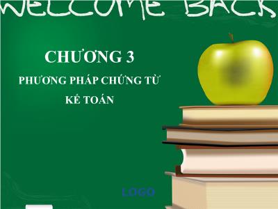 Bài giảng Nguyên lý Kế toán - Chương 3: Phương pháp chứng từ kế toán - ThS. Nguyễn Thu Hoài