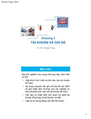 Bài giảng Nguyên lý kế toán - Chương 3: Tài khoản và ghi sổ - ThS. Vũ Quốc Thông