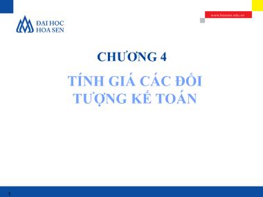 Bài giảng Nguyên lý Kế toán - Chương 4: Tính giá các đối tượng kế toán - Lê Thị Bích