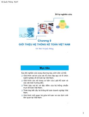 Bài giảng Nguyên lý kế toán - Chương 9: Giới thiệu hệ thống kế toán Việt Nam - ThS. Vũ Quốc Thông