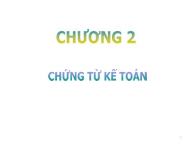 Bài giảng Nguyên lý kế toán - Chương II: Chứng từ kế toán