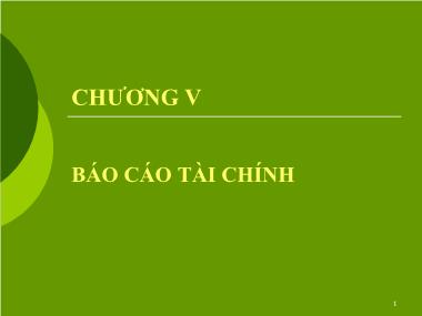 Bài giảng Nguyên lý kế toán - Chương V: Báo cáo tài chính