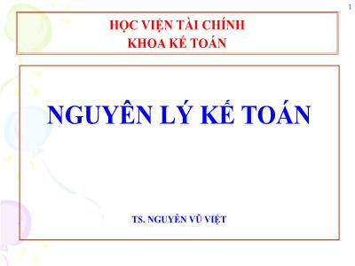 Bài giảng Nguyên lý kế toán - Ts. Nguyễn Vũ Việt