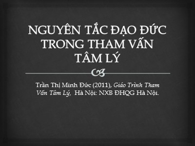 Bài giảng Nguyên tắc đạo đức trong tham vấn tâm lý