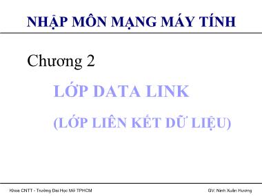 Bài giảng Nhập môn mạng máy tính - Chương 2: Lớp data link (Lớp liên kết dữ liệu)