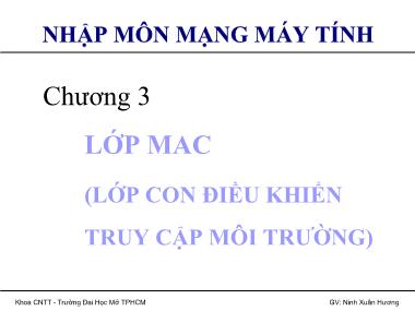 Bài giảng Nhập môn mạng máy tính - Chương 3: Lớp MAC (Lớp con điều khiển truy cập môi trường)