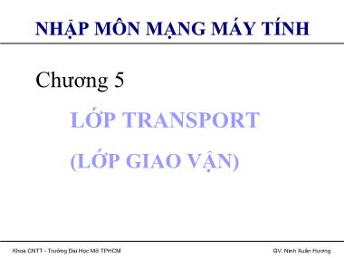 Bài giảng Nhập môn mạng máy tính -  Chương 5: Lớp Transport (Lớp giao vận)