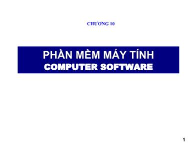 Bài giảng Nhập môn tin học - Chương 10: Phần mềm máy tính (Computer Software)