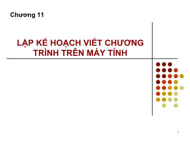 Bài giảng Nhập môn tin học - Chương 11: Lập kế hoạch viết chương trình trên máy tính