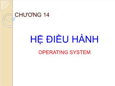 Bài giảng Nhập môn tin học - Chương 14: Hệ điều hành (Operating System)