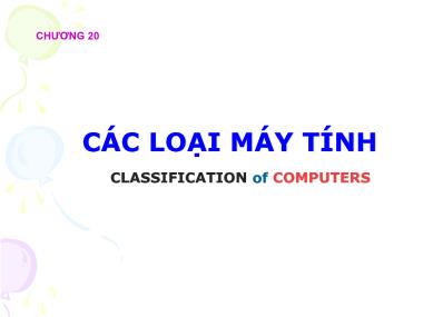 Bài giảng Nhập môn tin học - Chương 20: Các loại máy tính (Classification of Computers)