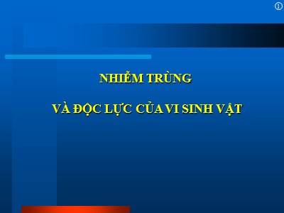 Bài giảng Nhiễm trùng và độc lực của vi sinh vật