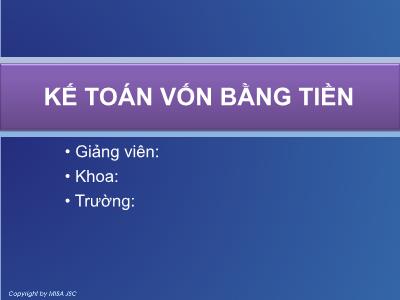 Bài giảng Phần mềm kế toán - Bài 3: Kế toán vốn bằng tiền (Bản mới)