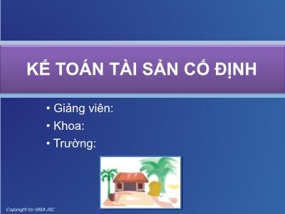 Bài giảng Phần mềm kế toán - Bài 5: Kế toán tài sản cố định (Bản mới)