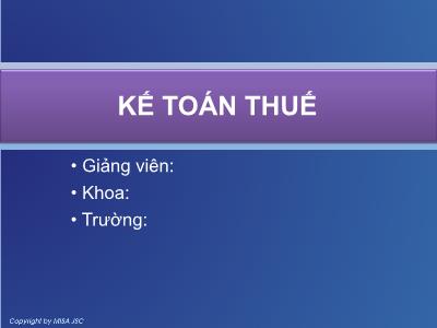 Bài giảng Phần mềm kế toán - Bài 9: Kế toán thuế (Bản mới)